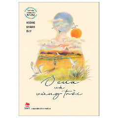 Viết Cho Những Điều Bé Nhỏ - Ô Cửa Và Vùng Trời-Tác giả:Hoàng Khánh Duy