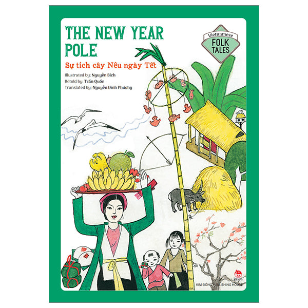 Vietnamese Folklore - The New Year Pole - Sự Tích Cây Nêu Ngày Tết-Tác giả:Nguyễn Bích, Trần Quốc