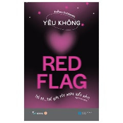 Yêu Không Red Flag - Thì Ra… Thế Giới Yêu Nhau Kiểu Này! - Tác giả: Barton Goldsmith