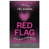 Yêu Không Red Flag - Thì Ra… Thế Giới Yêu Nhau Kiểu Này! - Tác giả: Barton Goldsmith