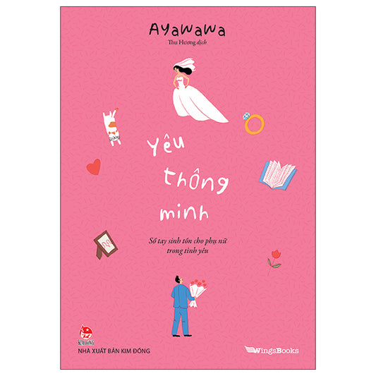 Yêu Thông Minh - Sổ Tay Sinh Tồn Cho Phụ Nữ Trong Tình Yêu-Tác giả:Ayawawa