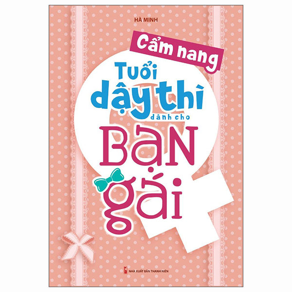 Cẩm Nang Tuổi Dậy Thì Dành Cho Bạn Gái (Tái Bản 2026)-Tác giả:Hà Minh