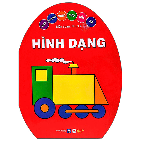 Quả Trứng Đáng Yêu Của Bé - Hình Dạng (Tái Bản 2025) - Tác giả:Như Lê