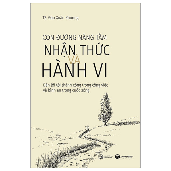Con Đường Nâng Tầm Nhận Thức Và Hành Vi-Tác giả:TS Đào Xuân Khương