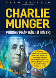 Charlie Munger - Phuong Phap Dau Tu Gia Tri - Tac Gia: Tren Griffin - Book