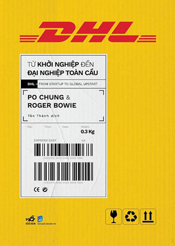 DHL - Tu Khoi Nghiep Den Dai Nghiep Toan Cau - Tac Gia: Po Chung, Roger Bowie - Book