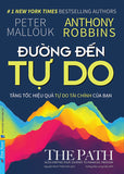 Duong Den Tu Do - Tac Gia: Peter Mallouk, Anthony Robbins - Book