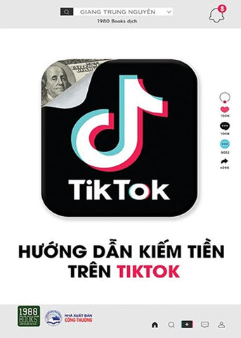 Huong Dan Kiem Tien Tren Tiktok - Tac Gia: Giang Trung Nguyen - Book
