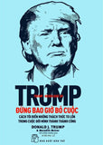 Trump - Dung Bao Gio Bo Cuoc - Tac Gia: Donald J Trump, Meredith Mclver - Book