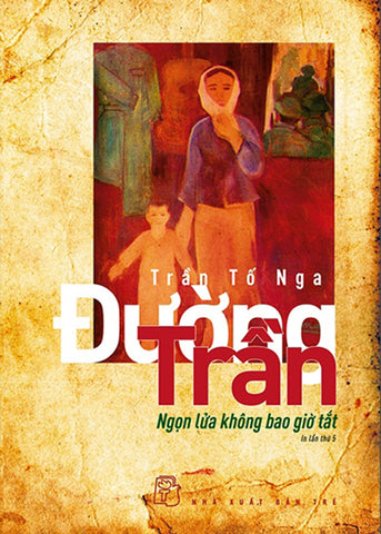 Duong Tran - Ngon Lua Khong Bao Gio Tat - Tac Gia: Tran To Nga - Book