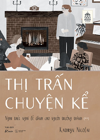 Thi Tran Chuyen Ke - Nghi Thuc Nghi Le Danh Cho Nguoi Truong Thanh - Tac Gia: Kathryn Nicolai - Book