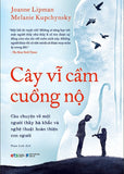 Cay Vi Cam Cuong No - Tac Gia: Joanne Lipman Melanie Kupchynsky - Book
