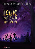 Logic Kho Ly Giai Cua Doi Toi - Tac Gia: Benjamin Alire Sáenz - Book
