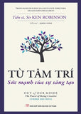 Tu Tam Tri - Suc Manh Cua Su Sang Tao - Tac Gia: Ken Robinson - Book