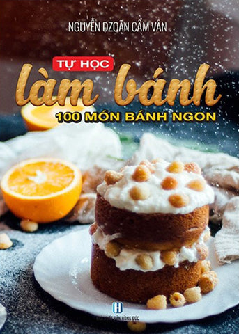 Tu Hoc Lam Banh - Tac Gia: Nguyen Dzoan Cam Van - Book