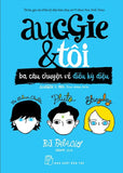 Auggie & Toi: Ba Cau Chuyen Ve Dieu Ky Dieu - Tac Gia: R J Palacio - Book