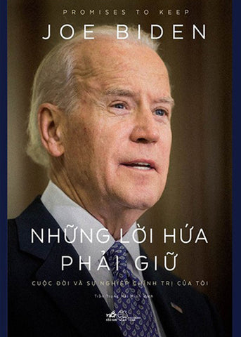 Nhung Loi Hua Phai Giu - Cuoc Doi Va Su Nghiep Chinh Tri Cua Toi - Tac Gia: Joe Biden - Book