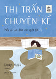 Thi Tran Ke Chuyen - Mien Co Tich Danh Cho Nguoi Lon - Tac Gia: Kathryn Nicolai - Book