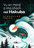 Vu An Mang O Nha Khach Nui Hakuba - Tac Gia: Higashino Keigo - Book