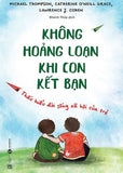 Khong Hoang Loan Khi Con Ket Ban - Thau Hieu Doi Song Xa Hoi Cua Tre - Book