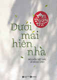 Thuong Tra Duoi Mai Hien Nha - Tac Gia: Nguyen Viet Bach, Le Ngoc Linh - Book