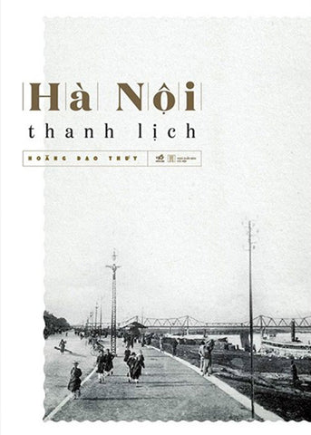 Ha Noi Thanh Lich - Tac Gia: Hoang Dao Thuy - Book