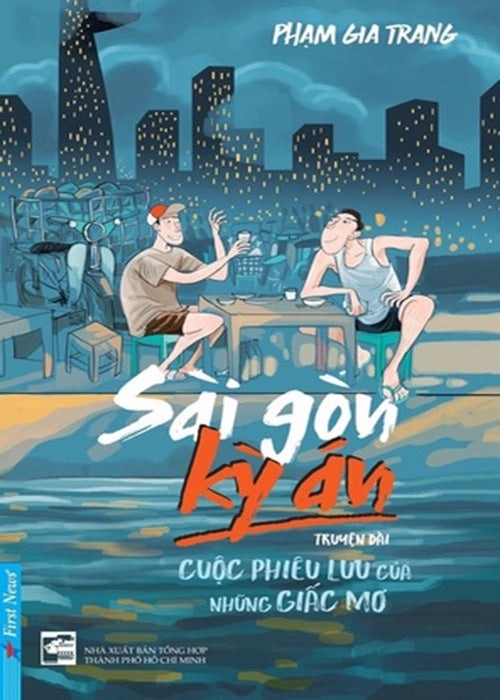 Sai Gon Ky An - Cuoc Phieu Luu Cua Nhung Giac Mo - Tac Gia: Pham Gia Trang - Book