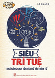 Sieu Tri Tue - Kha Nang Sinh Ton Va Thu Tai Tham Tu - Tac Gia: Le Quang - Book