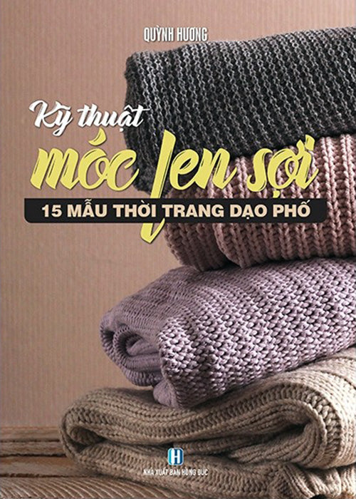 Ky Thuat Moc Len Soi - 15 Mau Thoi Trang Dao Pho - Tac Gia: Quynh Huong - Book