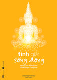 Tinh Giac Song Dong - Nhung Chi Dan Ve Tam Cua Khenpo Gangshar - Book