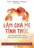Lam Cha Me Tinh Thuc - Tac Gia: Shefali Tsabary - Book