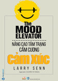 Nang Cao Tam Trang Cam Cuong Cam Xuc - Tac Gia: Larry Senn - Book