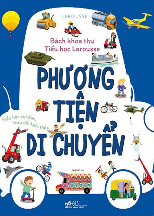 Bach Khoa Thu Tieu Hoc Larousse - Phuong Tien Di Chuyen - Tac Gia: Larousse - Book