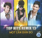 Top Hits Remix 13 - Mot Lan Dan Do - CD