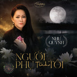 Nhu Quynh - Nguoi Phu Tinh Toi - CD Thuy Nga