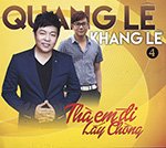 Quang Le - Khang Le 4 - Tha Em Di Lay Chong - CD