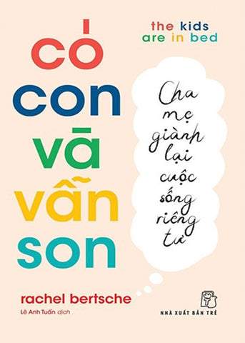Co Con Va Van Son: Cha Me Gianh Lai Cuoc Song Rieng Tu - Tac Gia: Rachel Bertsche - Book