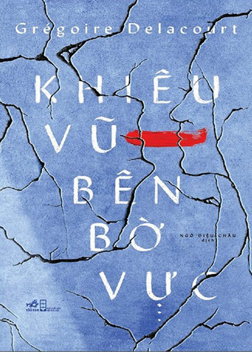 Khieu Vu Ben Bo Vuc - Tac Gia: Gregoire Delacourt - Book