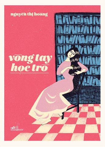 Vong Tay Hoc Tro - Tac Gia: Nguyen Thi Hoang - Book