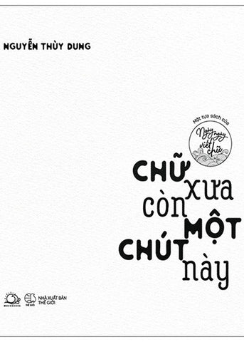 Chu Xua Con Mot Chut Nay - Tac Gia: Nguyen Thuy Dung - Book
