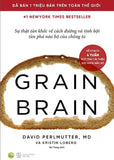 Grain Brain - Su That Tan Khoc Ve Cach Duong Va Tinh Bot Tan Pha Nao Bo Cua Chung Ta - Tac Gia: MD, Kristin Loberg, David Perlmutter - Book