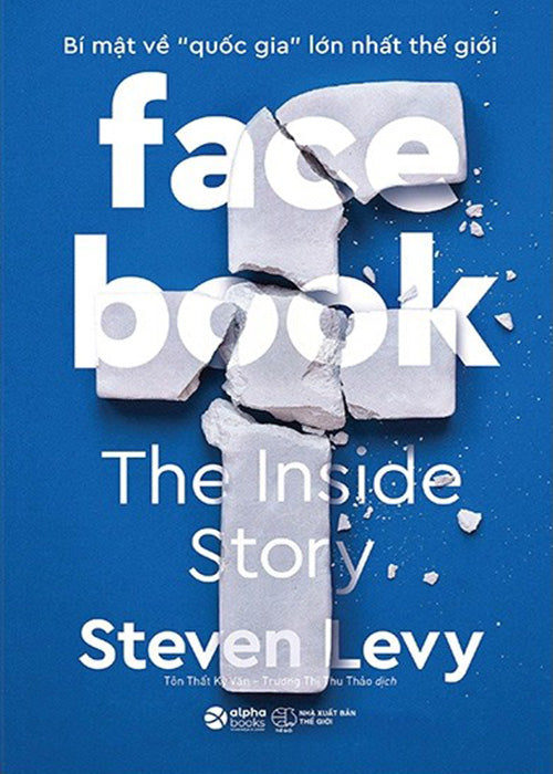 Facebook - Bi Mat Ve Quoc Gia Lon Nhat The Gioi - Tac Gia: Steven Levy - Book