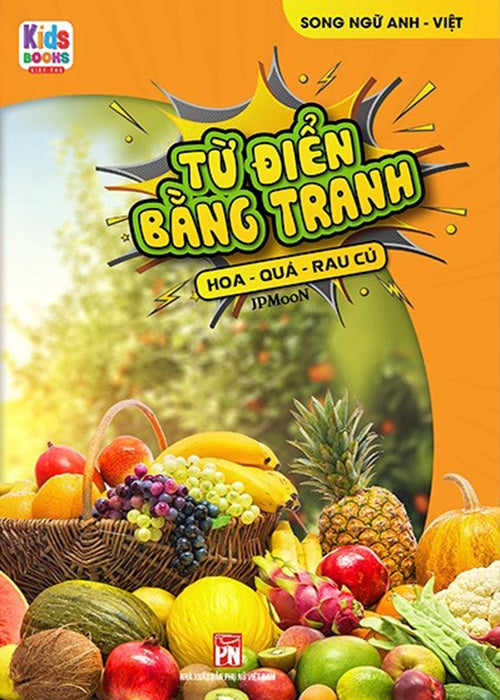 Tu Dien Bang Tranh - Hoa, Qua, Rau Cu - Tac Gia: JP Moon - Book