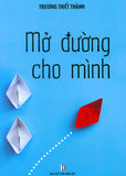 Mo Duong Cho Chinh Minh - Tac Gia: Truong Thiet Thanh - Book
