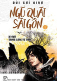 Ngu Quai Sai Gon 5 - Bi Mat Thung Lung Tu Than - Tac Gia: Bui Chi Vinh - Book