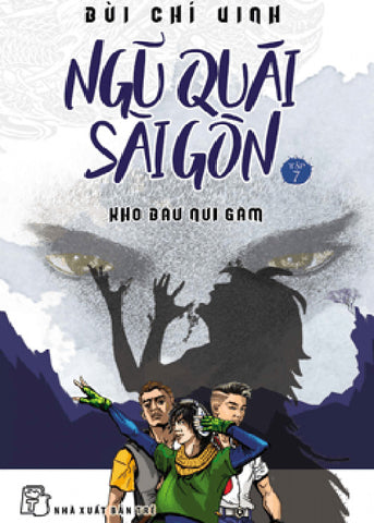 Ngu Quai Sai Gon 7 - Kho Bau Nui Gam - Tac Gia: Bui Chi Vinh - Book