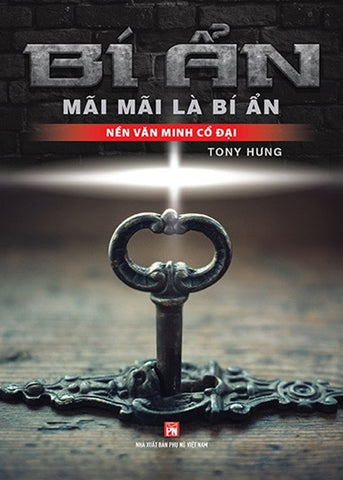 Bi An Mai Mai La Bi An - Nen Van Minh Co Dai - Tac Gia: Tony Hung - Book