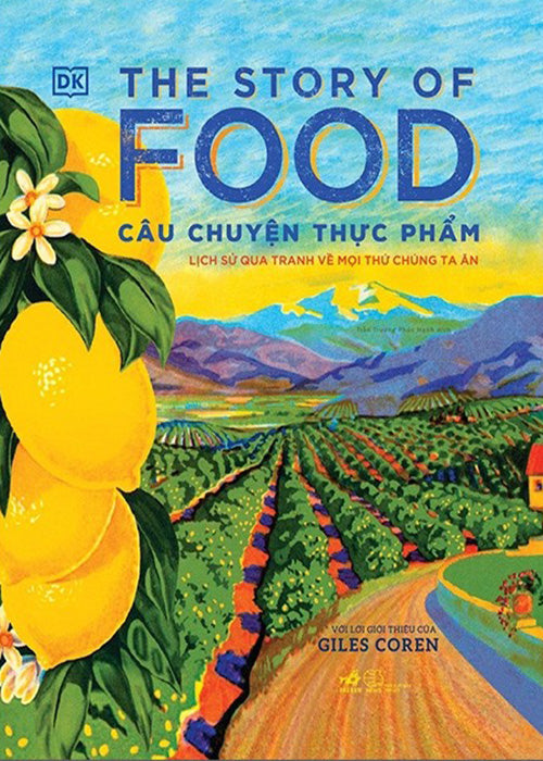 The Story Of Food - Cau Chuyen Thuc Pham - Tac Gia: DK - Book