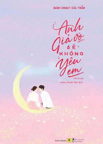 Anh Gia Vo Se Khong Yeu Em - Tac Gia: Banh Donut Cua Tram - Book