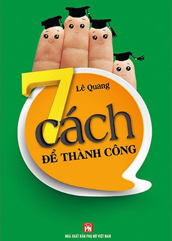 7 Cach De Thanh Cong - Tac Gia: Le Quang - Book